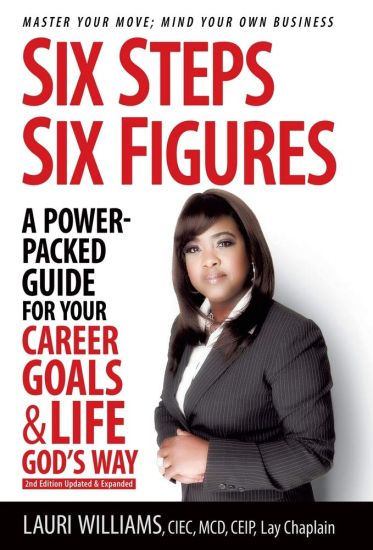 Six Steps Six Figures - A Power-Packed Guide for Your Career Goals & Life God's Way