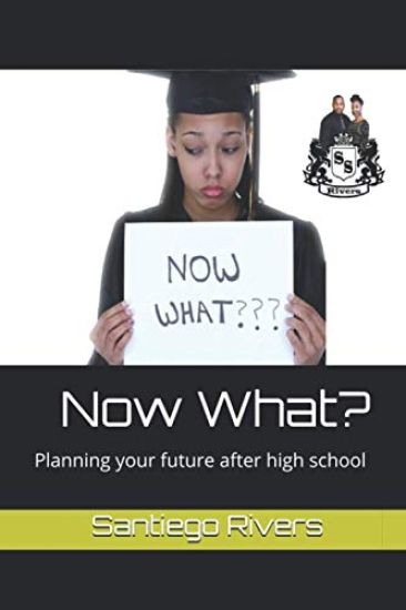 Now What?: Planning your future after high school