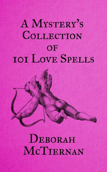 A Mystery's Collection of 101 Love Spells: From the Diary of Shellaire Lombard And the Magical World of Lilly Noble