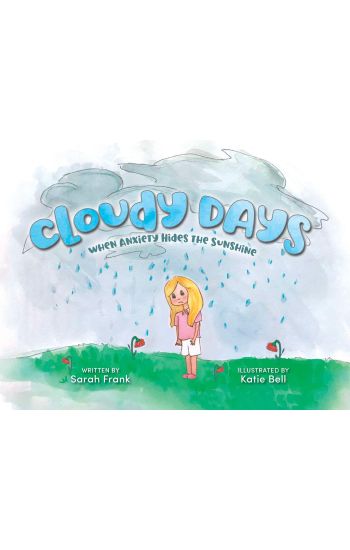 Cloudy Days, When Anxiety Hides the Sunshine