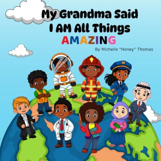 My Grandma Said I AM ALL THINGS AMAZING