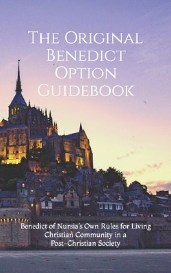 The Original Benedict Option Guidebook