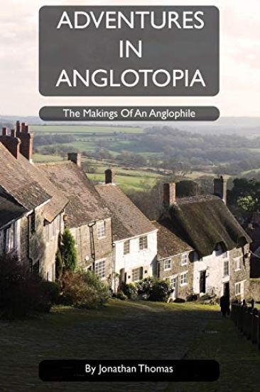 Adventures in Anglotopia