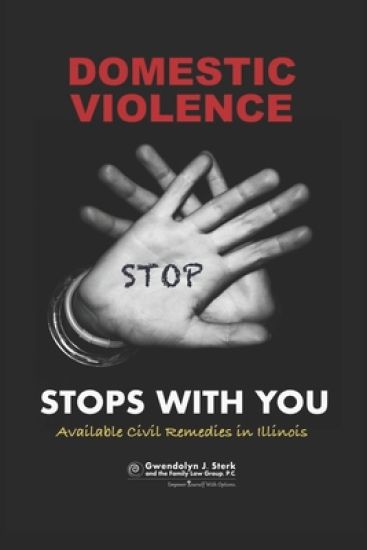 Domestic Violence Stops With You: Available Civil Remedies in Illinois From Sterk Family Law Group, P.C.