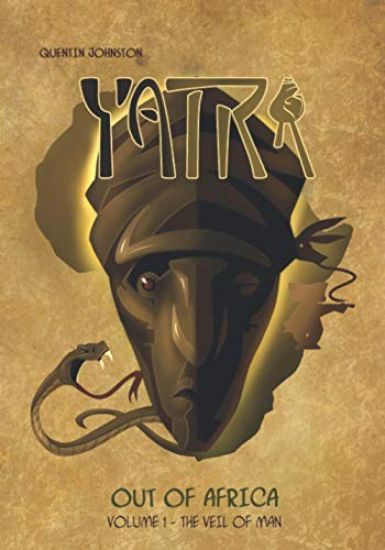 Yatra Out of Africa: Volume 1 - The Veil of Man