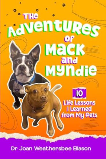 The Adventures of Mack and Myndie 10 Life Lessons I Learned from My Pets