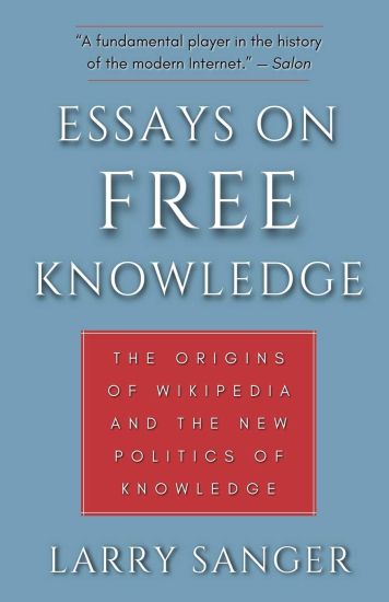 Essays on Free Knowledge: The Origins of Wikipedia and the New Politics of Knowledge