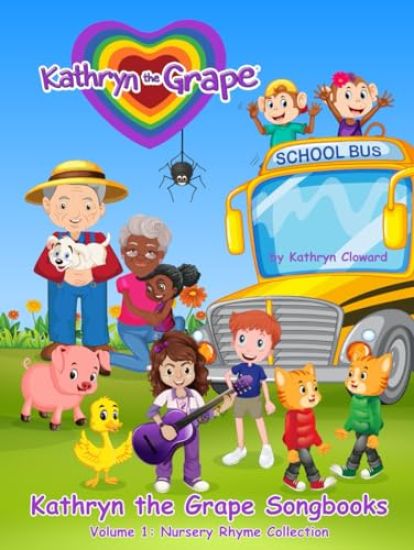 Kathryn the Grape Songbooks Volume 1: Nursery Rhyme Collection