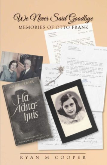 We Never Said Goodbye: Memories of Otto Frank