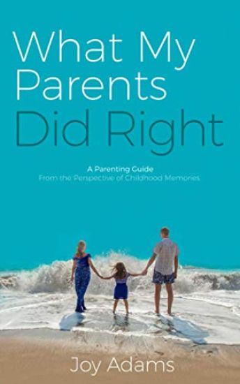 What My Parents Did Right: A Parenting Guide from the Perspective of Childhood Memories