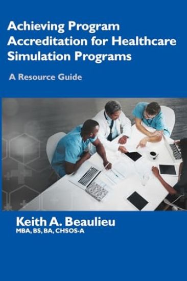 Achieving Program Accreditation for Healthcare Simulation Programs
