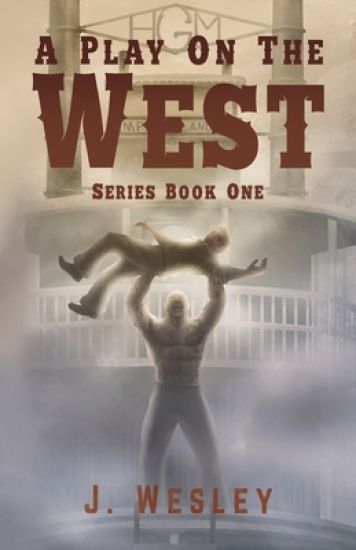 A Play on the West: Series: Book One