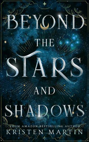 Beyond the Stars and Shadows