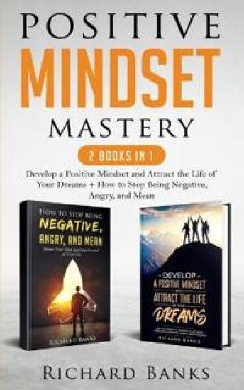 Positive Mindset Mastery 2 Books in 1