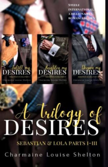 A Trilogy of Desires Sebastian & Lola Parts I-III
