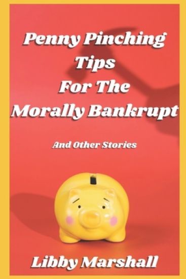 Penny Pinching Tips for the Morally Bankrupt
