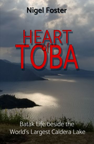 Heart of Toba: Batak Life beside the World's Largest Caldera Lake