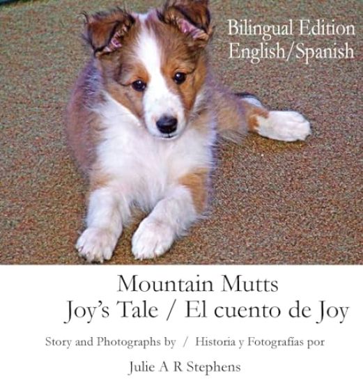Mountain Mutts - Joy's Tale, El cuento de Joy (Bilingual Edition - English, Spanish)