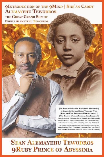Sean Alemayehu Tewodros Giorgis The 9Mind Spiritual Soul Prince President of General George Giorgis Washington Great Grandson of Prince Alemayehu Tewodros Son of Emperor King Tewodros II.