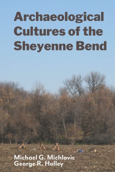 Archaeological Cultures of the Sheyenne Bend