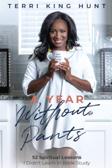 A Year Without Pants: 52 Spiritual Lessons I Didn't Learn In Bible Study