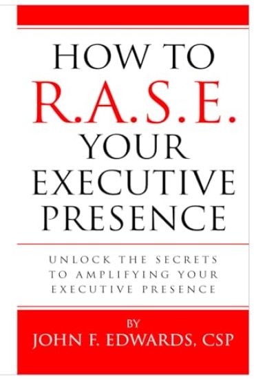 How To R.A.S.E. Your Executive Presence
