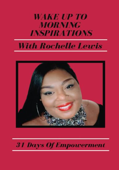 Wake Up To Morning Inspirations with Rochelle Lewis