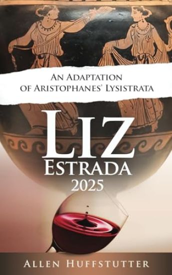 Liz Estrada 2025, An Adaption of Aristophanes' Lysistrata
