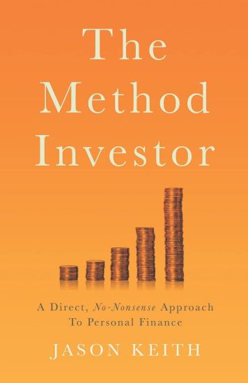 The Method Investor: A Direct, No-Nonsense Approach To Personal Finance