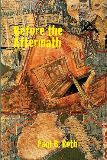 Before the Aftermath by Paul B. Roth