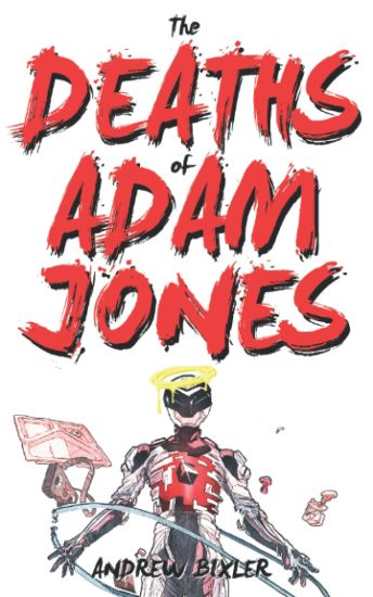The Deaths of Adam Jones (Space Junk Book 3)