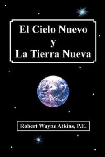 El Cielo Nuevo y La Tierra Nueva