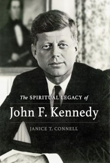 The SPIRITUAL LEGACY of John F. Kennedy