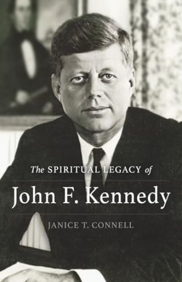 The SPIRITUAL LEGACY of John F. Kennedy