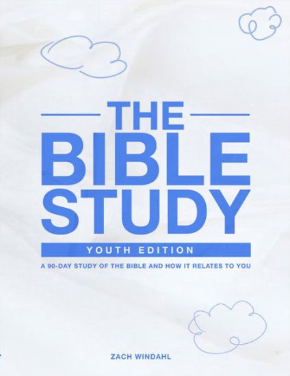 The Bible Study: Youth Edition 2022 – A 90–Day Study of the Bible and How It Relates to You