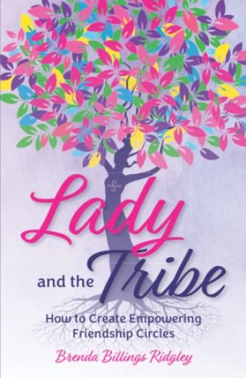 Lady and the Tribe, How to Create Empowering Friendship Circles