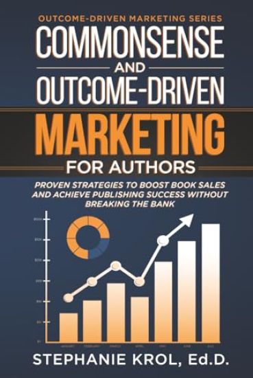 Commonsense and Outcome-Driven Marketing for Authors
