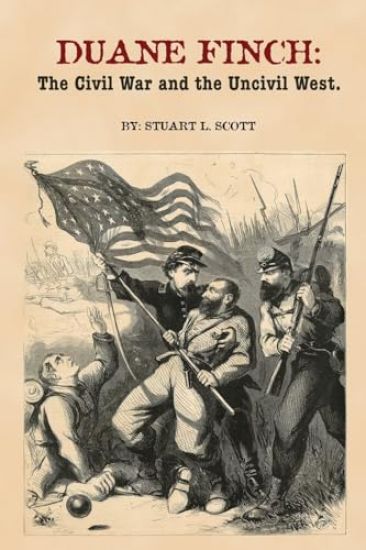 Duane Finch: The Civil War and the Uncivil West