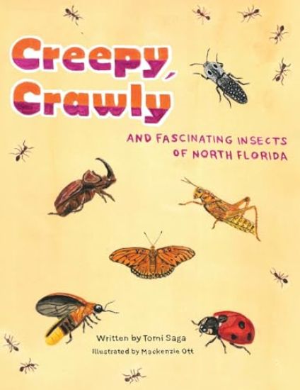 Creepy, Crawly and Fascinating Insects of North Florida