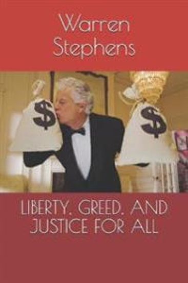 Liberty, Greed, and Justice for All