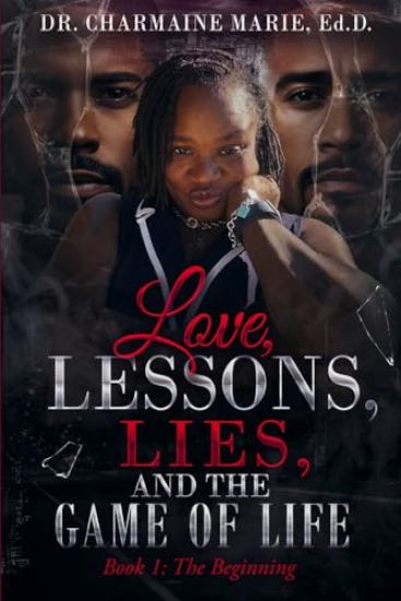 Love, Lessons, Lies, and the Game of Life Book 1