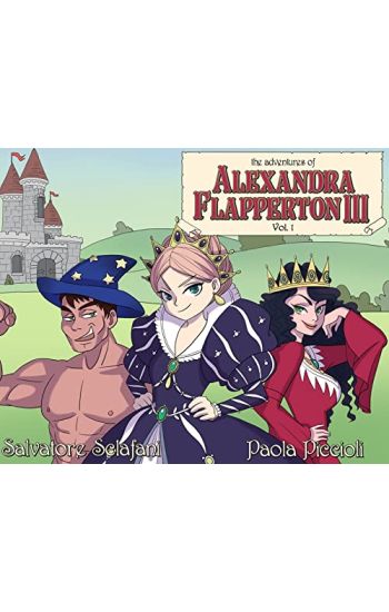 The Adventures of Alexandra Flapperton III - Vol. 1