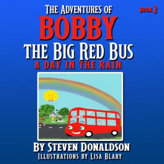 The Adventures of Bobby the Big Red Bus. a Day in the Rain