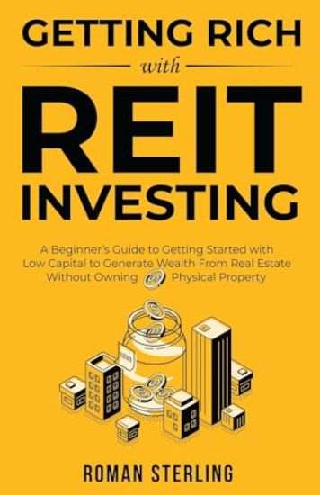 Getting Rich with REIT Investing
