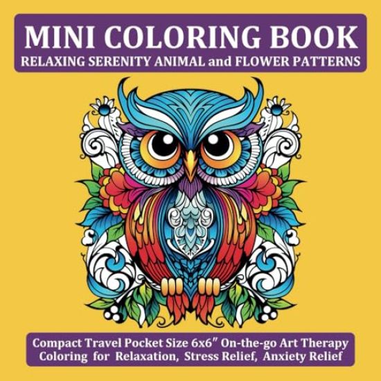 Mini Coloring Book Relaxing Serenity Animal and Flower Patterns: Compact Travel Pocket Size 6x6″ On-the-go Art Therapy Coloring for Relaxation,