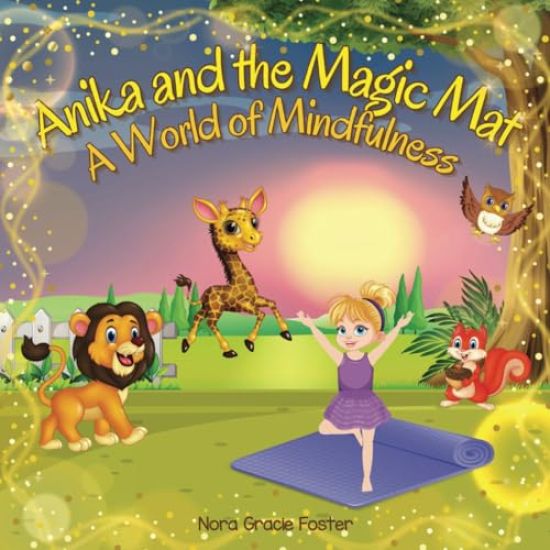 Anika and the Magic Mat A World of Mindfulness