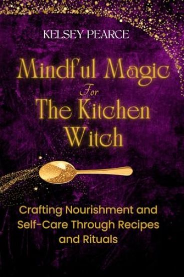 Mindful Magic for The Kitchen Witch