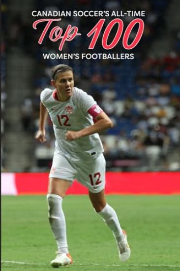 Canadian Soccer's Top 100 Women's Footballers
