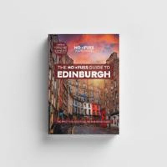 Edinburgh Travel Guide Book – The No Fuss Guide To Edinburgh (Travel Friendly)