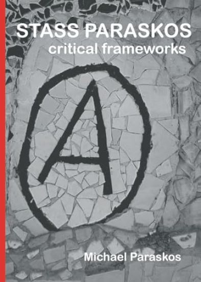 Stass Paraskos: Critical Frameworks